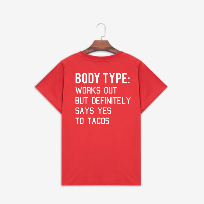 Body Type: Works Out But Definitely Says Yes To Tacos Prined Women's T-shirt
