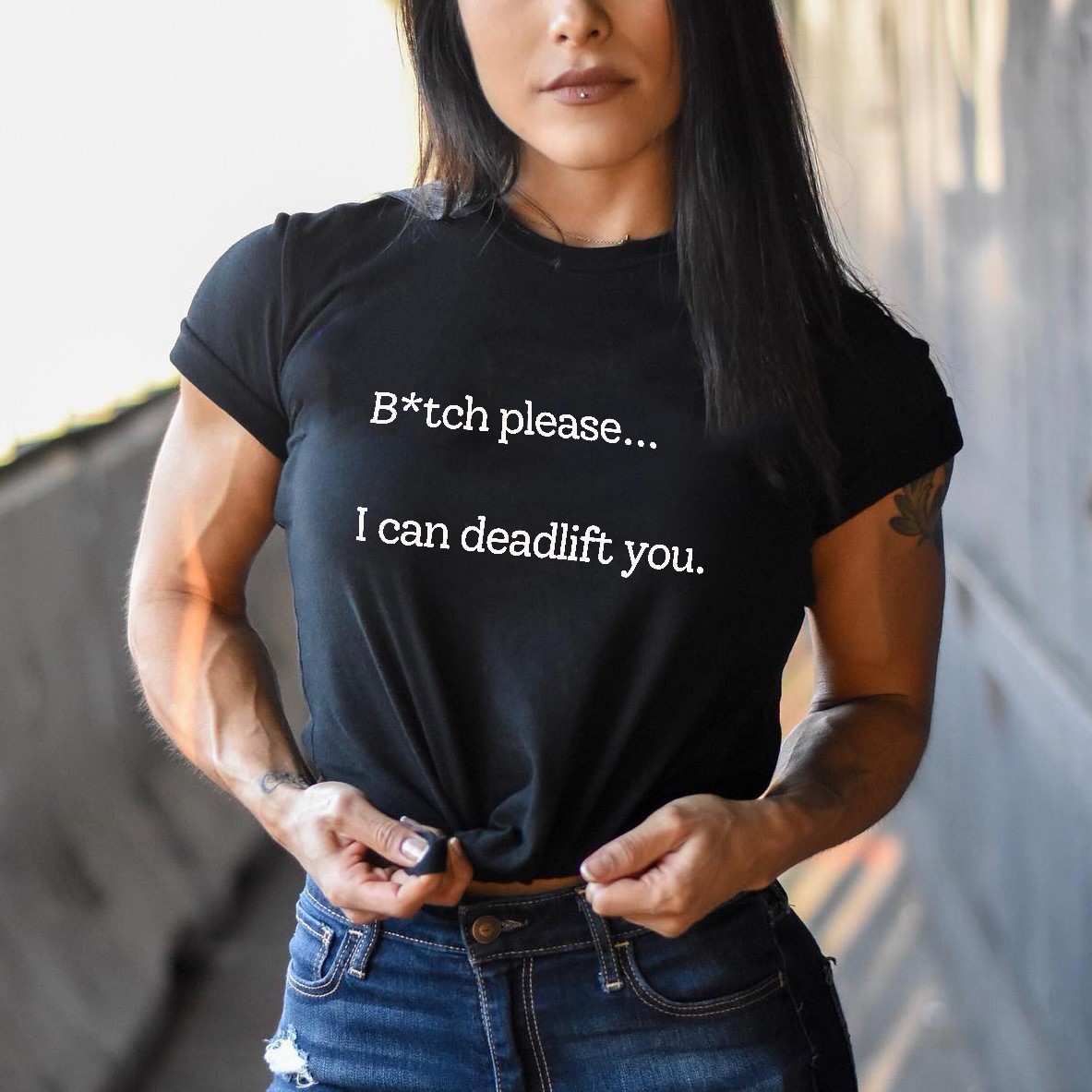 B*tch Please... I Can Deadlift You Printed Women's T-shirt 