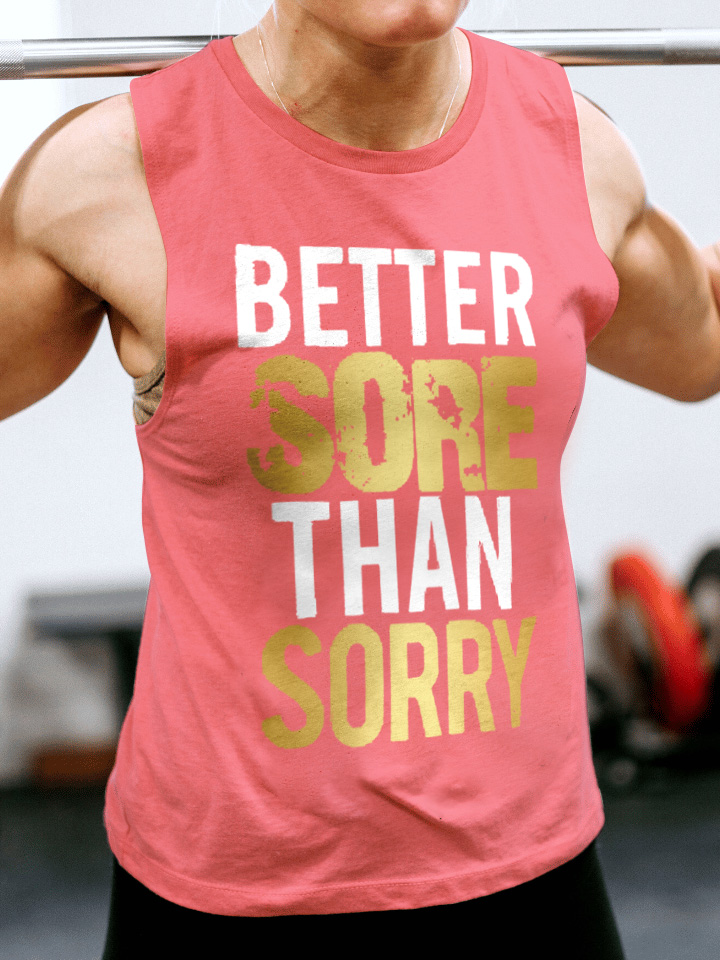 Better Sore Than Sorry Women's Sports Vest