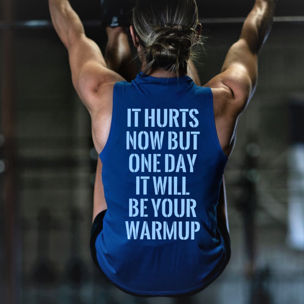 It Hurts Now But One Day It Will Be Your Warmup Printed Women's Vest