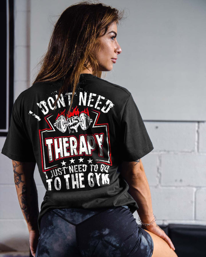 I Don't Therapy I Just Need To Go To The Gym Printed Women's T-shirt