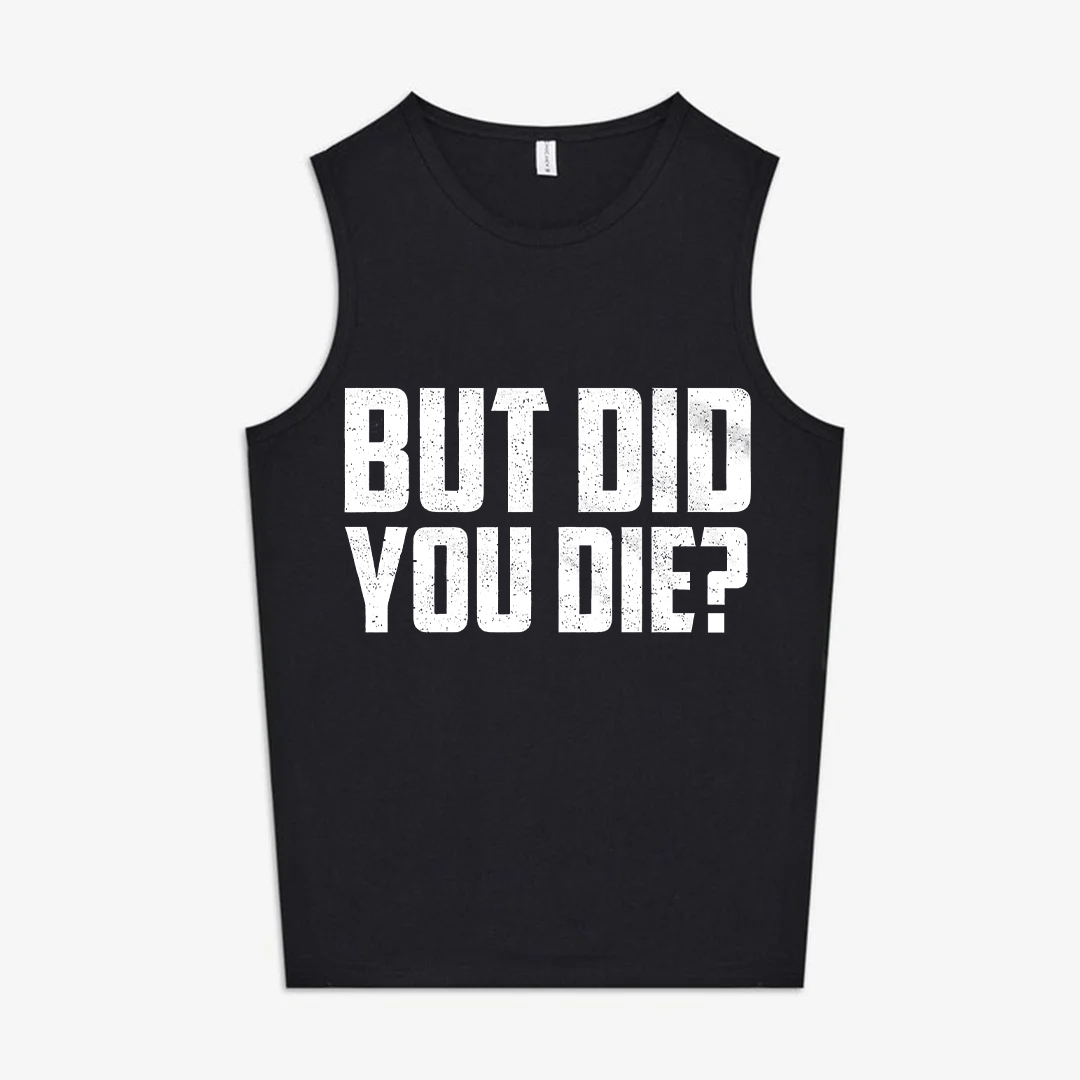 But Did You Die? Printed Women's Vest