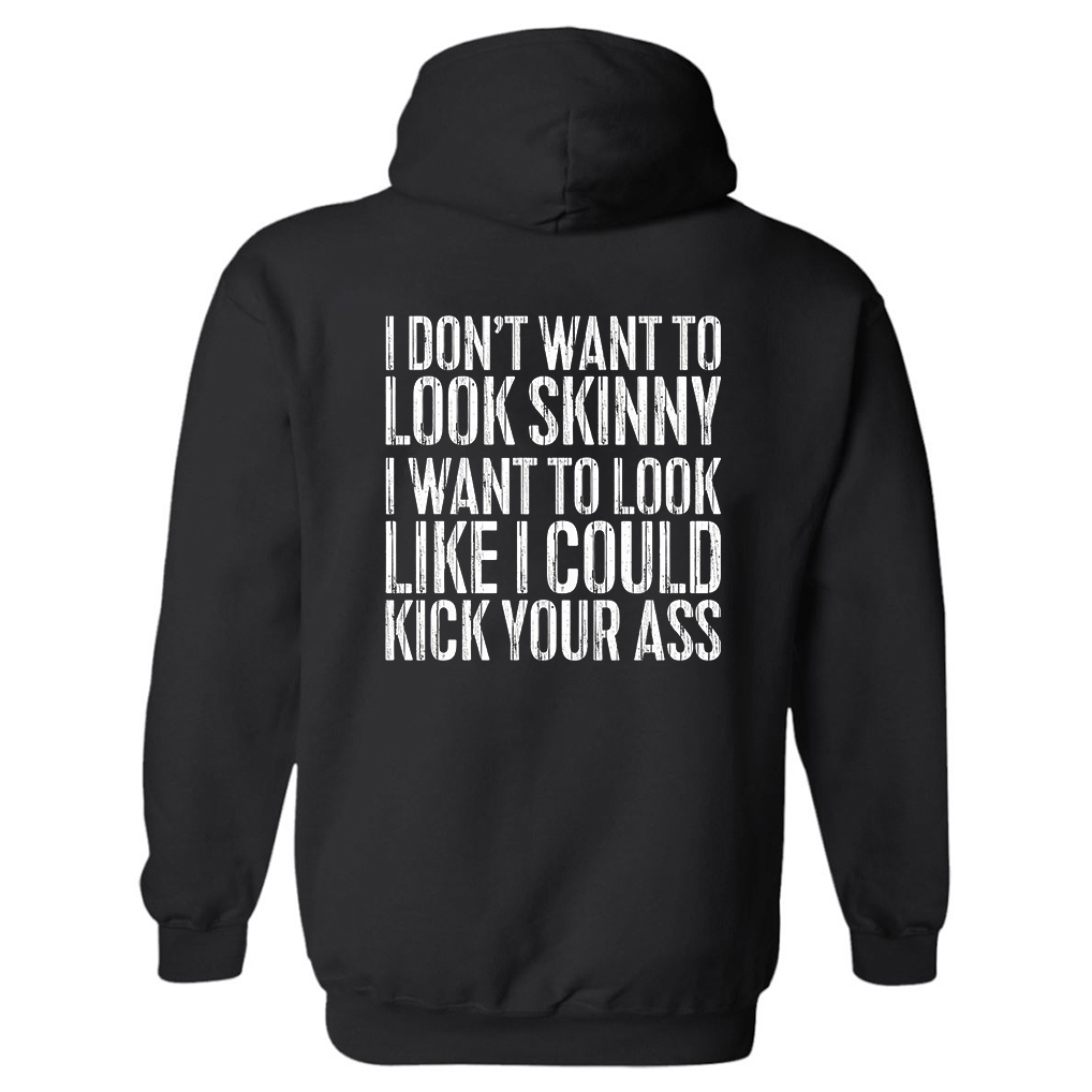 I Don't Want To Look Skinny Printed Women's Hoodie