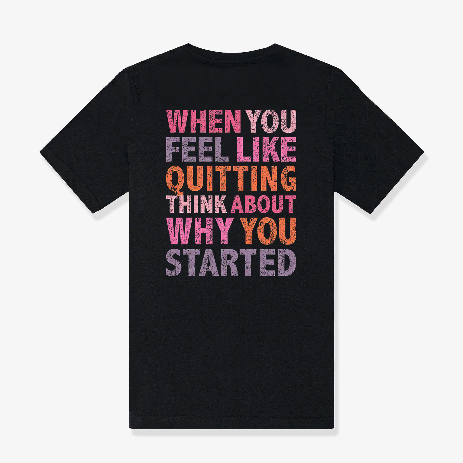 When You Feel Like Quitting Think About Why You Started Printed Women's T-shirt