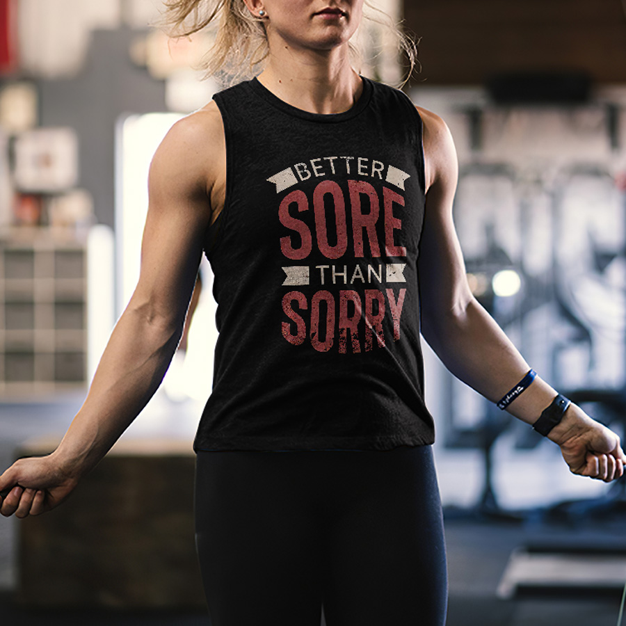Better Sore Than Sorry Printed Women's Vest
