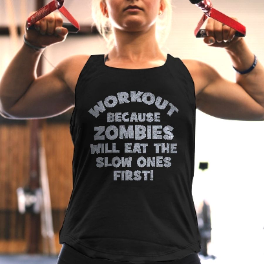 Workout Because Zombies Will Eat The Slow Ones First! Printed Women's Vest