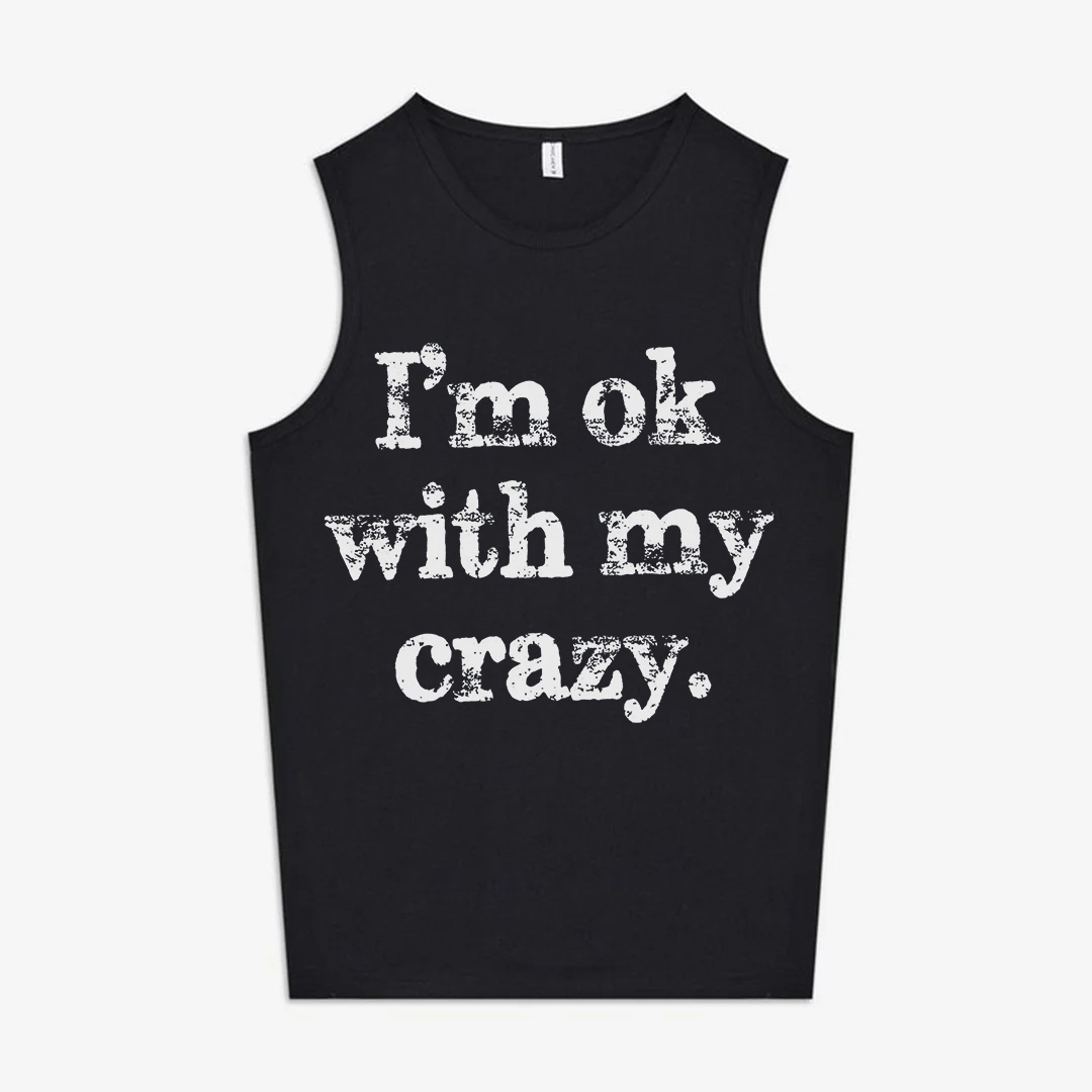 I'm Ok With With My Crazy Printed Women's Vest