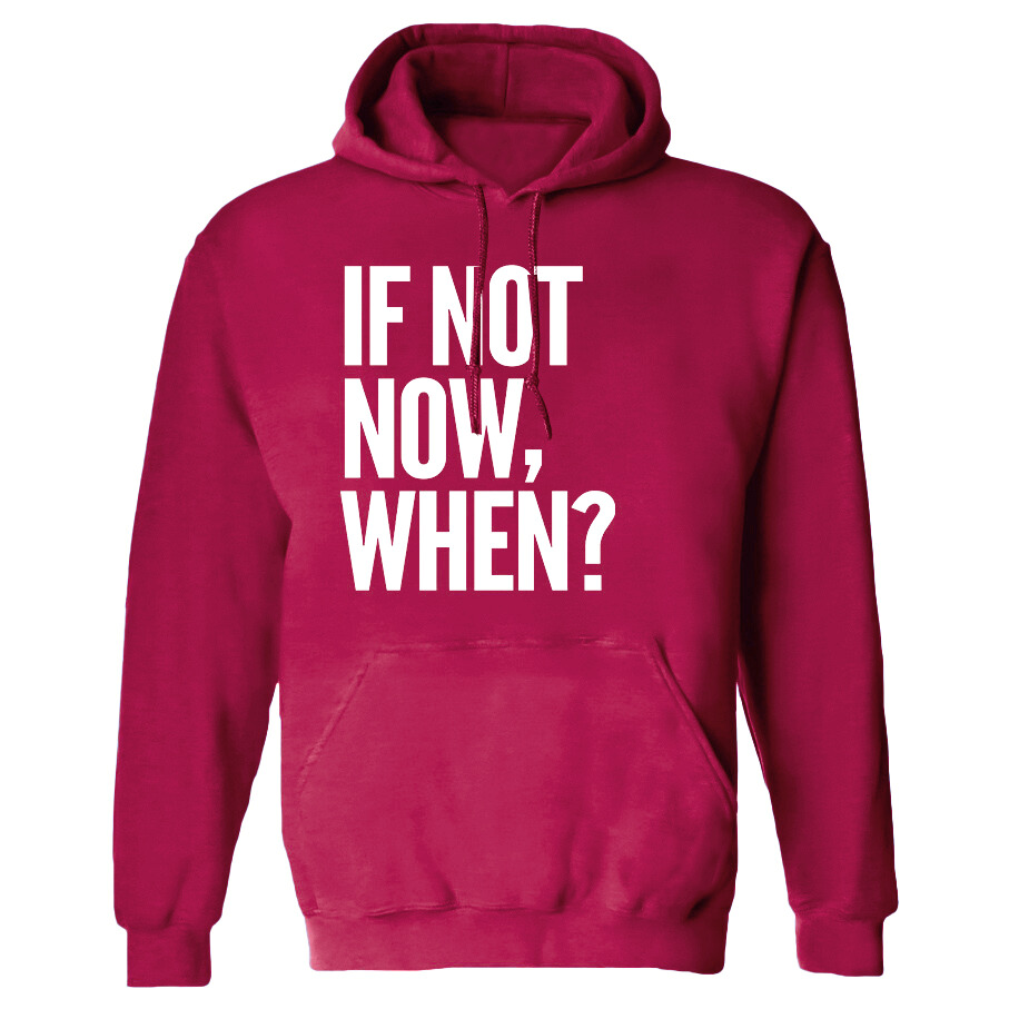 If Not Now, When? Printed Women's Heavyweight Hoodie with Drawstring-traneing