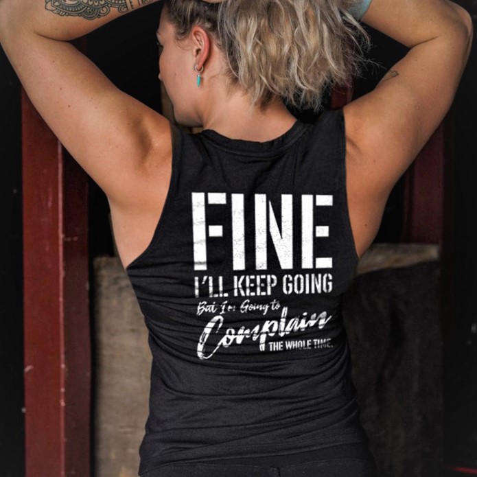 Fine I'll Keep Going Print Women's Vest