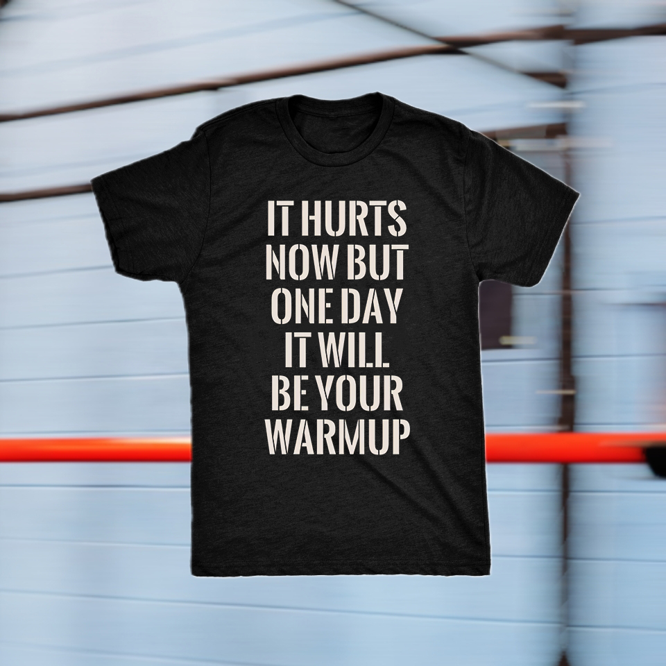 It Hurts Now But One Day It Will Be Your Warmup Printed Women's T-shirt