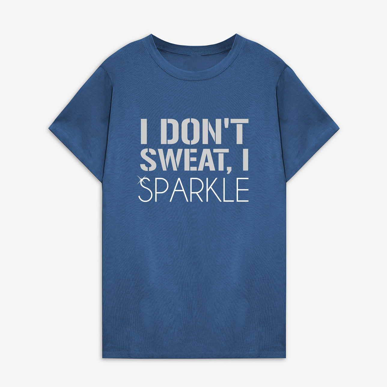 I Don't Sweat, I Sparkle Printed Women's T-shirt