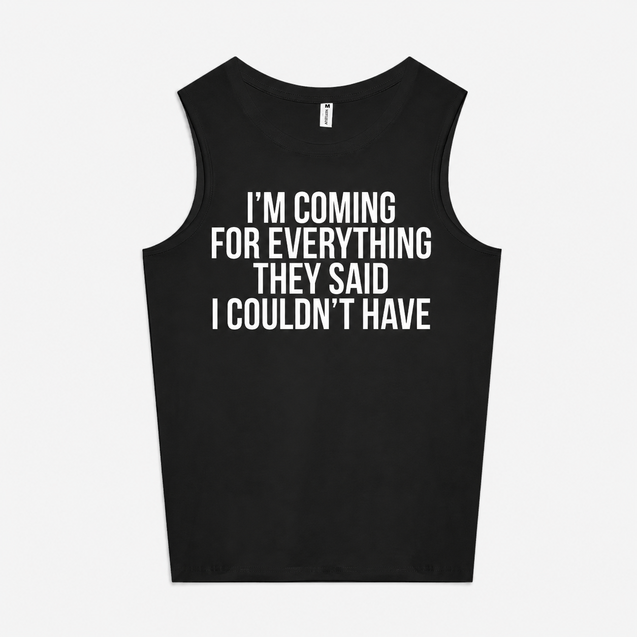 I'm Coming For Everything They Said I Couldn't Have Print Women's Vest