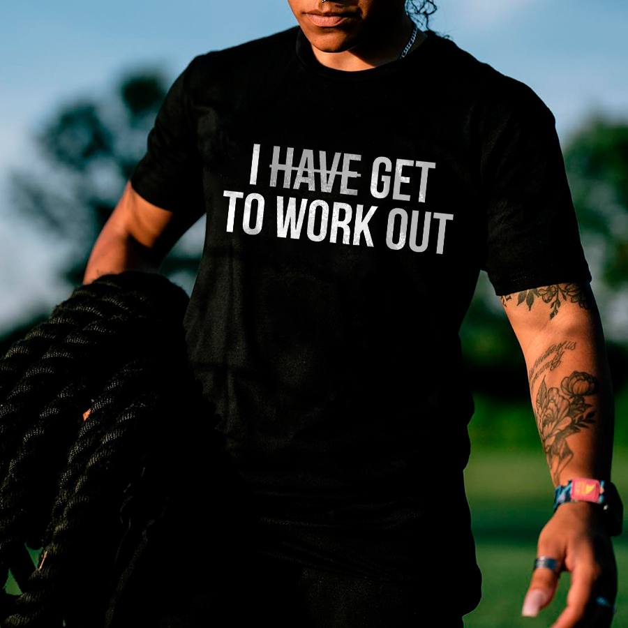 I Get To Work Out Printed Women's T-shirt
