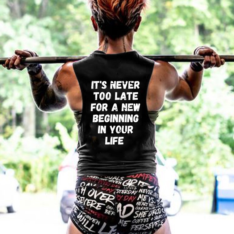 It's Never Too Late For A New Beginning In Your Life Printed Women's Vest