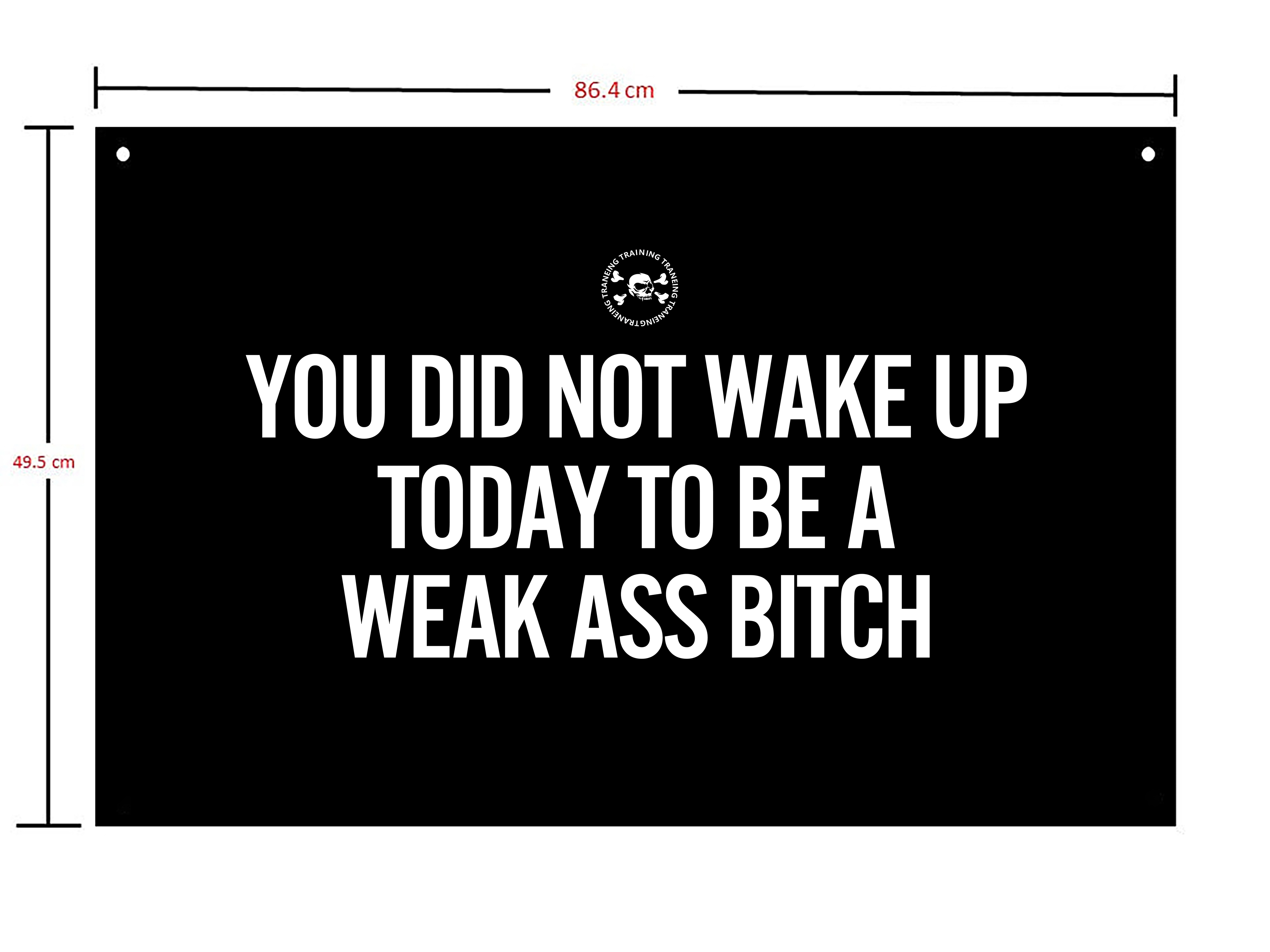 You Did Not Wake Up Today To Be A Weak Ass Bitch Print Flags