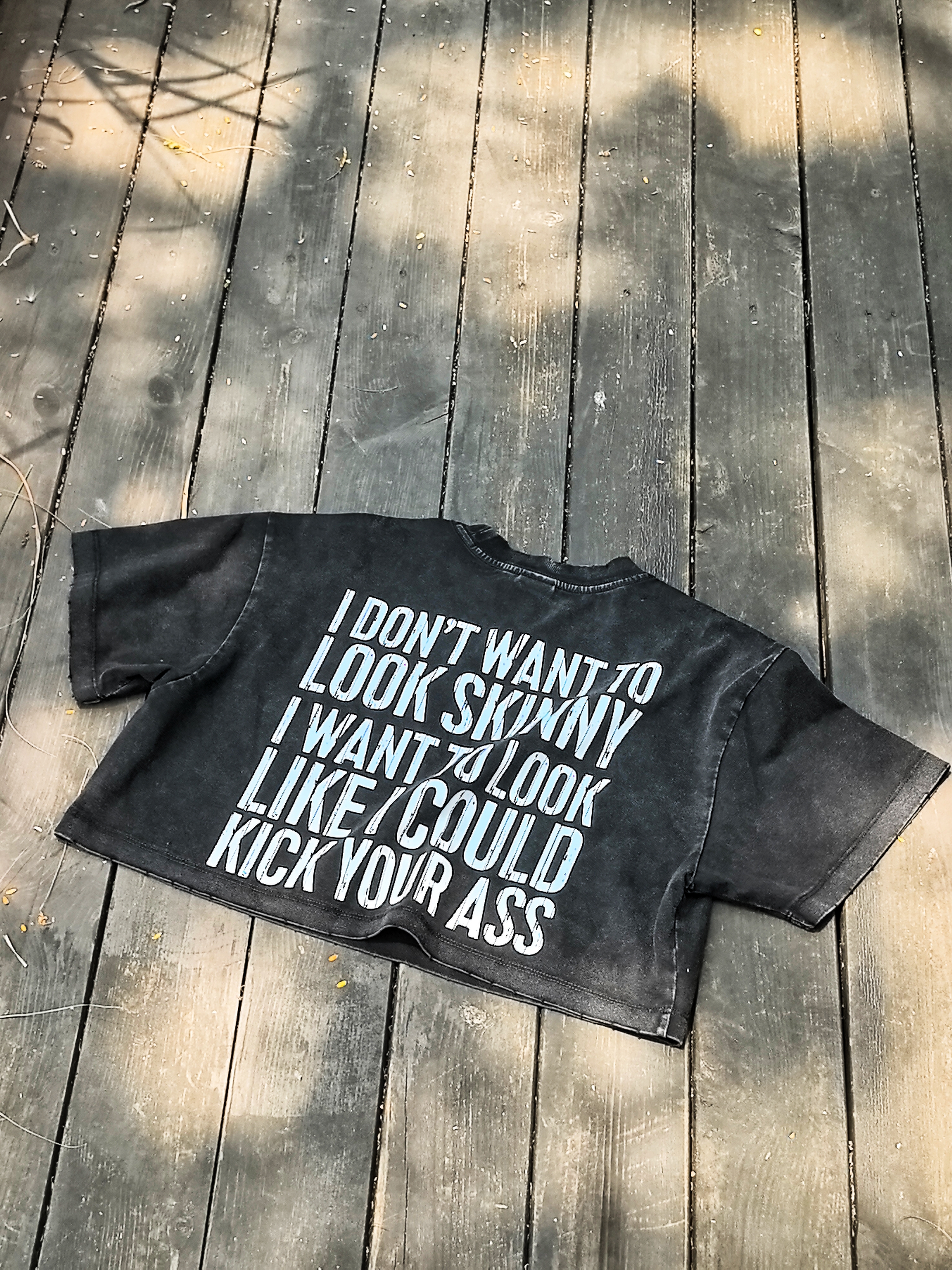 I Don't Want to Look Skinny I Want to Look Like I Could Kick Your Ass Printed Washed Women's Cropped Top-traneing