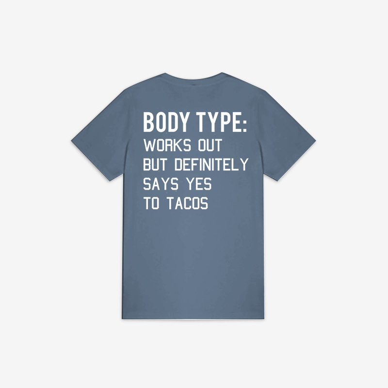 Body Type: Works Out But Definitely Says Yes To Tacos Prined Women's T-shirt