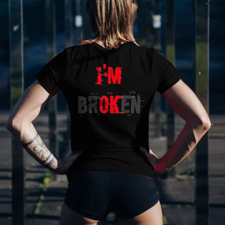 I'm Broken Printed Women's T-shirt