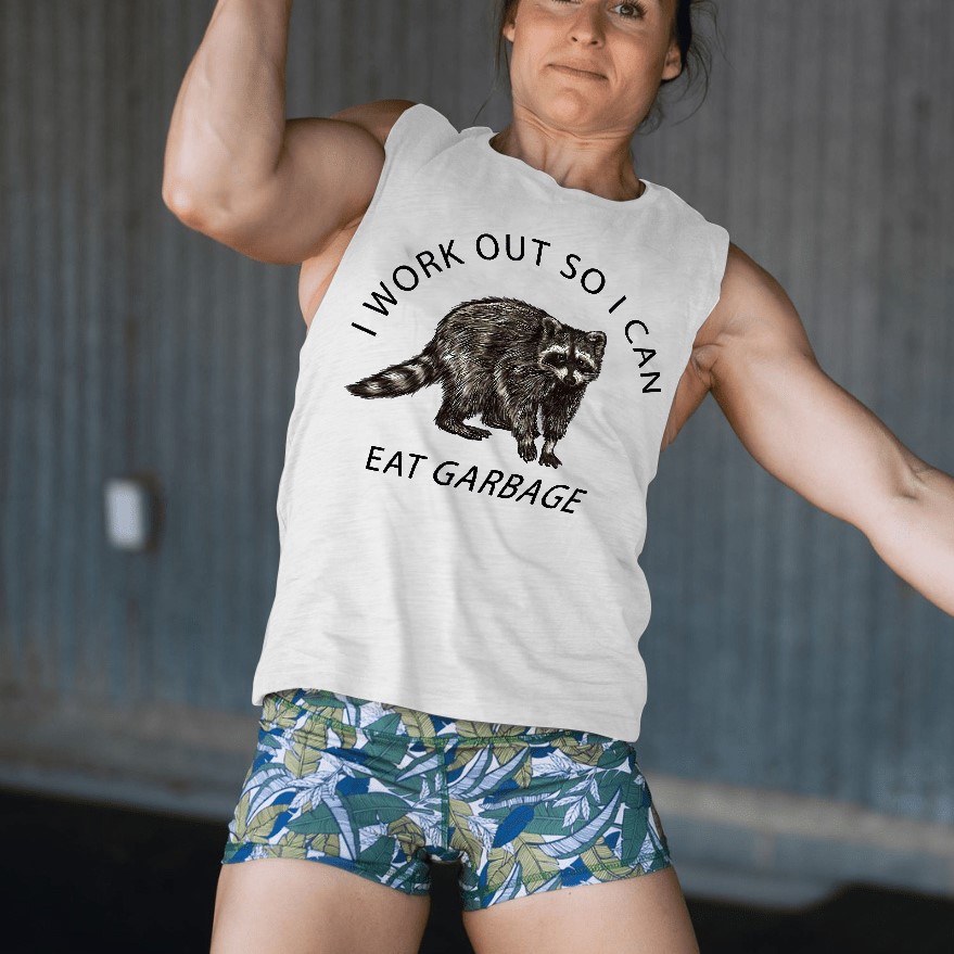 I Work Out So I Can Eat Garbage Printed Women's Vest