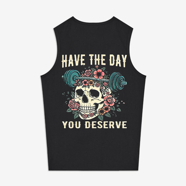 Have The Day You Deserve Printed Women's Vest