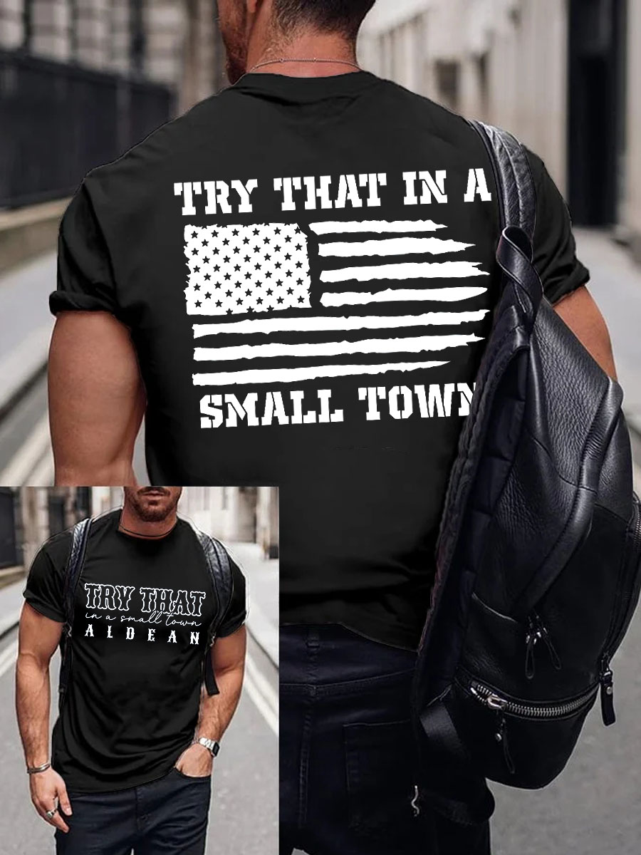 Men's Country Try That In A Small Town American Flag Casual Print T-Shirt