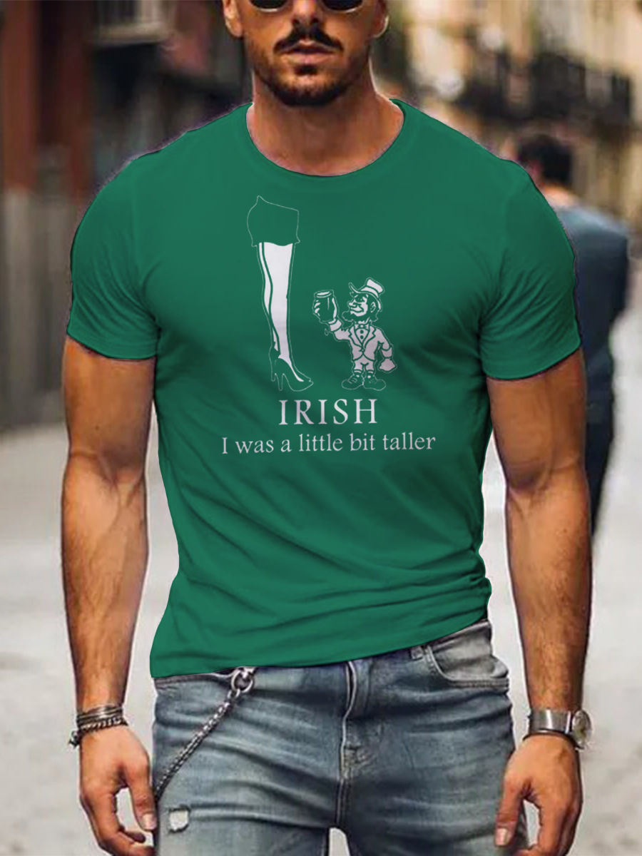 St. Patrick Irish I Was A Little Bit Taller Print Casual Crew Neck T-Shirt