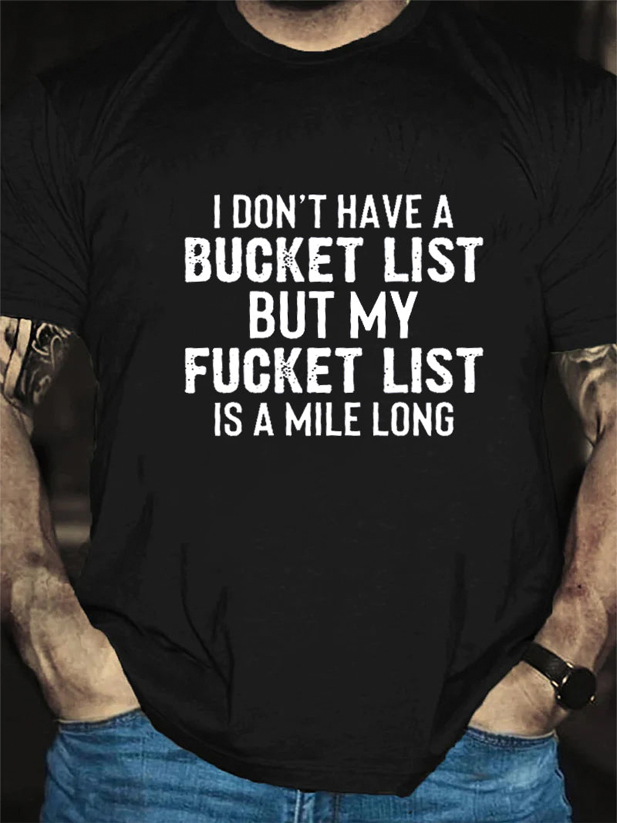 Funny I Don't Have A Bucket List But My Fucket List Is A Mile Long T-shirt