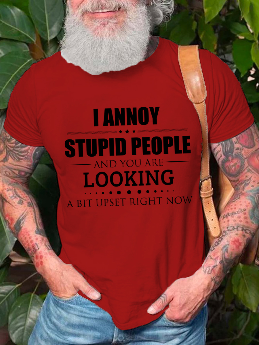 Men's Casual Funny I Annoy Stupid People Print T-Shirt