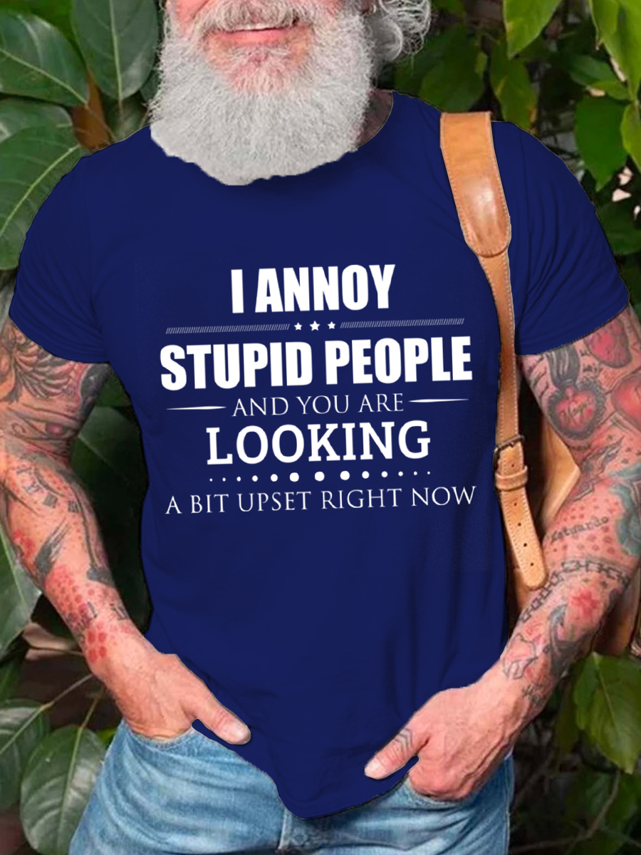 Men's Casual Funny I Annoy Stupid People Print T-Shirt