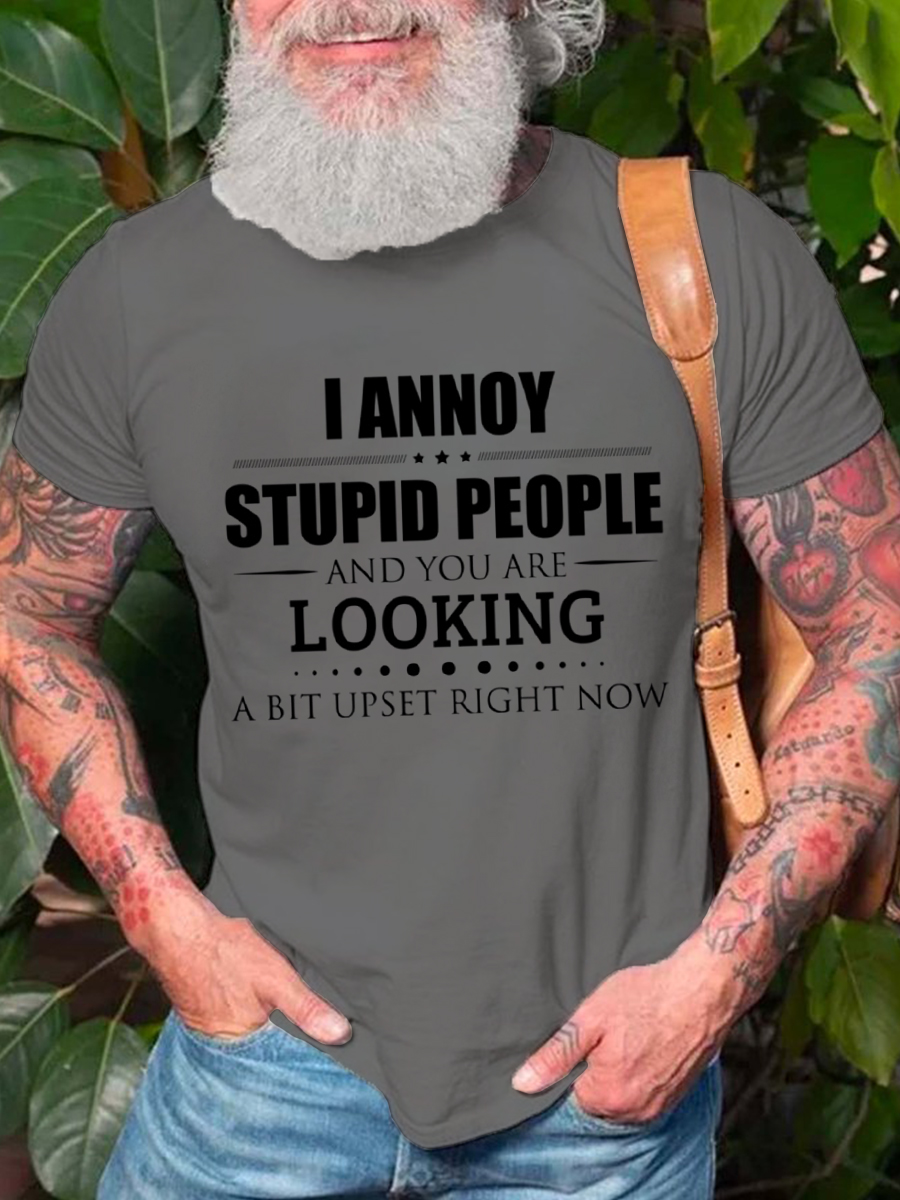Men's Casual Funny I Annoy Stupid People Print T-Shirt