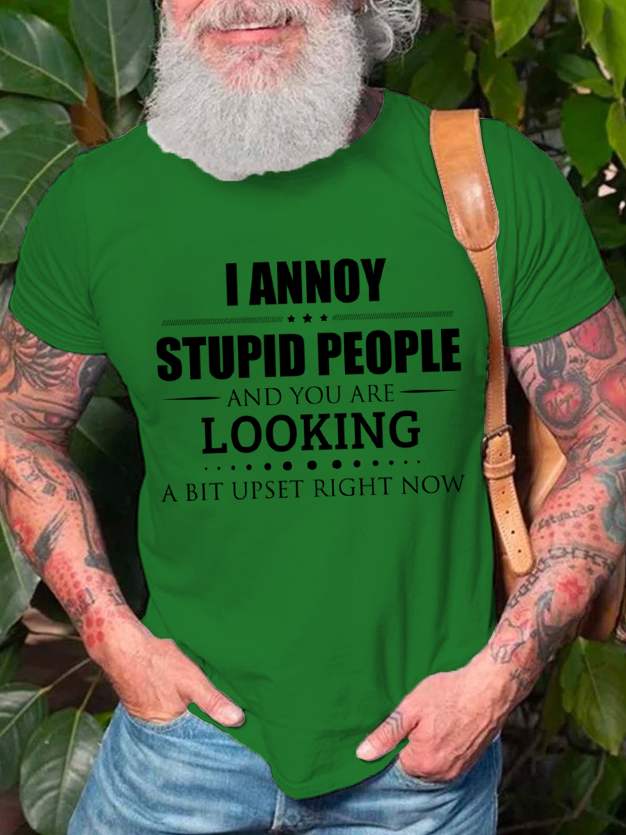 Men's Casual Funny I Annoy Stupid People Print T-Shirt