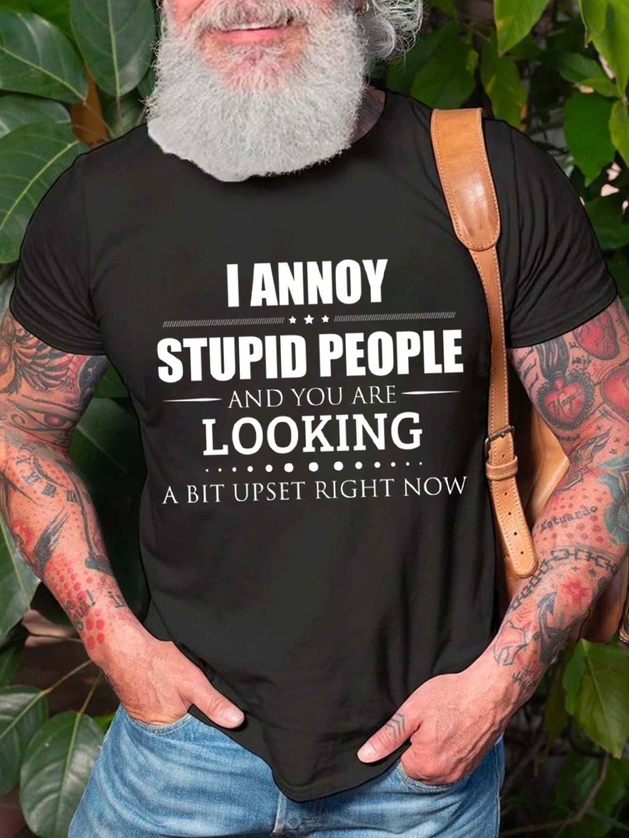 Men's Casual Funny I Annoy Stupid People Print T-Shirt