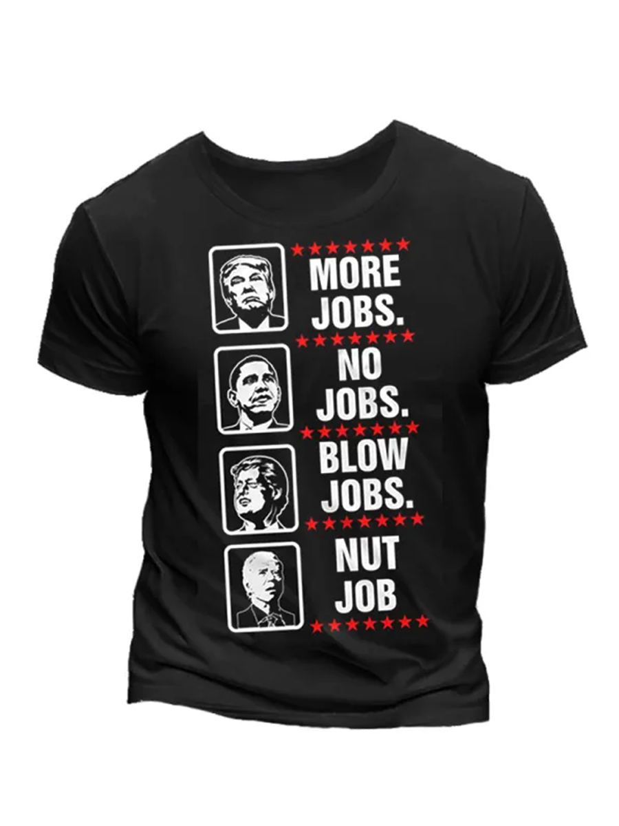 Men's More Jobs No Jobs Blow Jobs Nut Jobs Print Casual T-Shirt