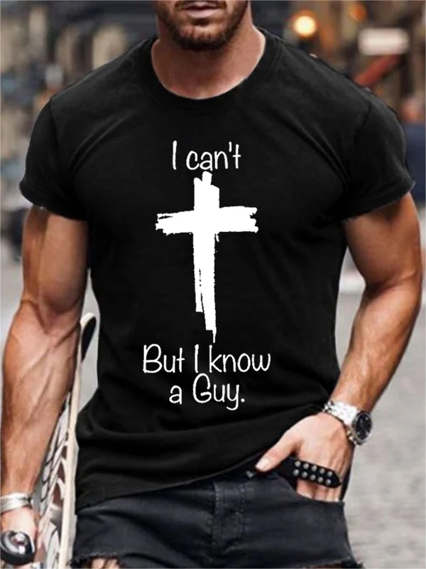Men's Cross I Can't But I Know A Guy Art Print T-Shirt