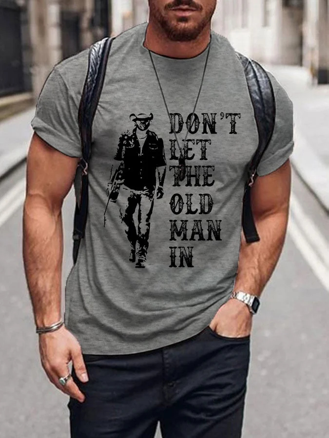 Men's Don't Let The Old Man In Print Casual T-Shirt