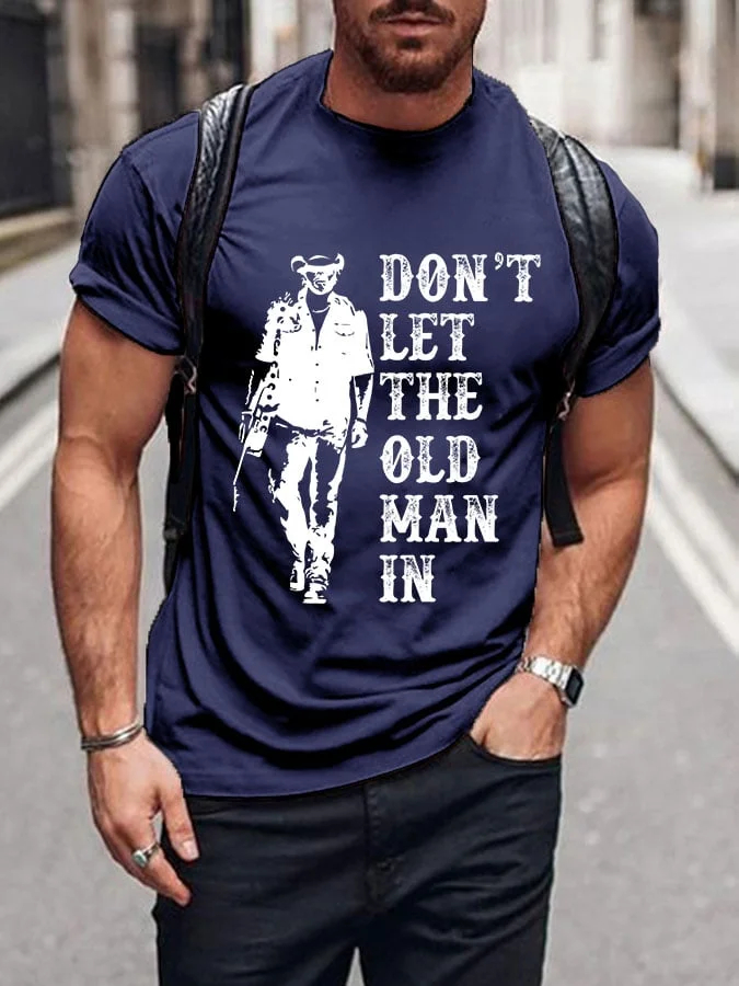Men's Don't Let The Old Man In Print Casual T-Shirt