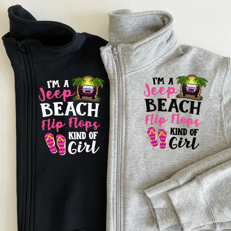 I’m A Jeep Beach Flip Flops Kind Of Girl Zip Jacket Sweatshirt