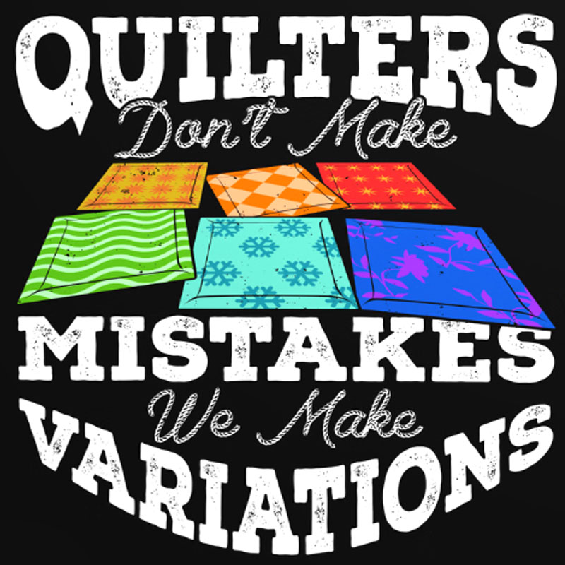 Quilter Don't Make Mistakes, We Make Variations Quilt Patterns Sewing Lover Tote Bag