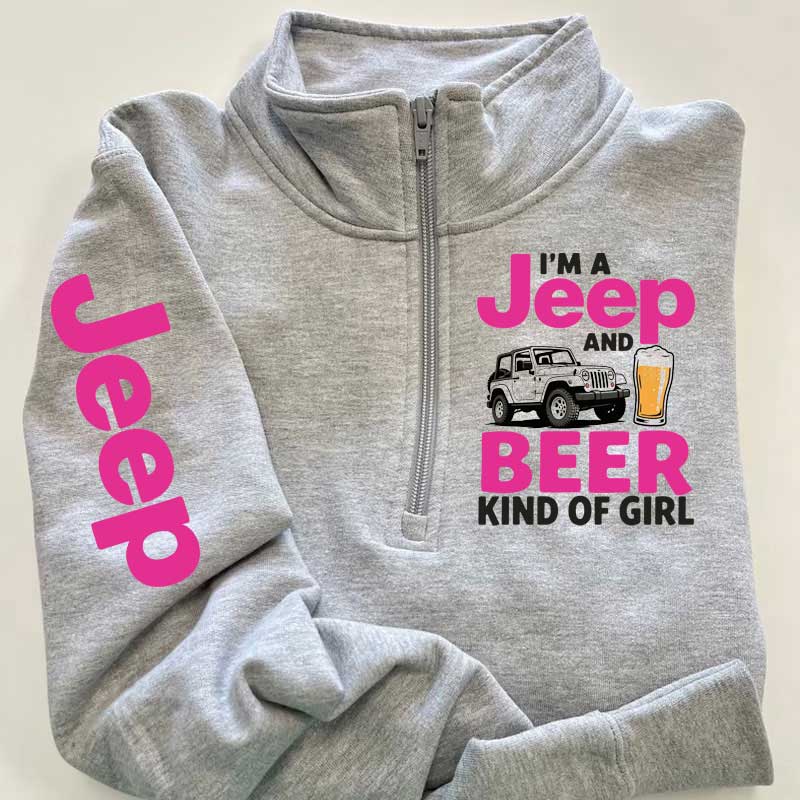 Jeep and Beer Kind of Girl Zip Jacket Sweatshirt