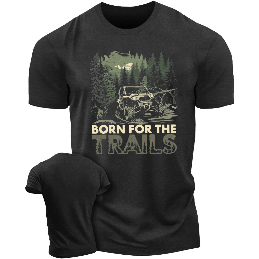 Born For The Trails - Offroad Forest T-Shirt