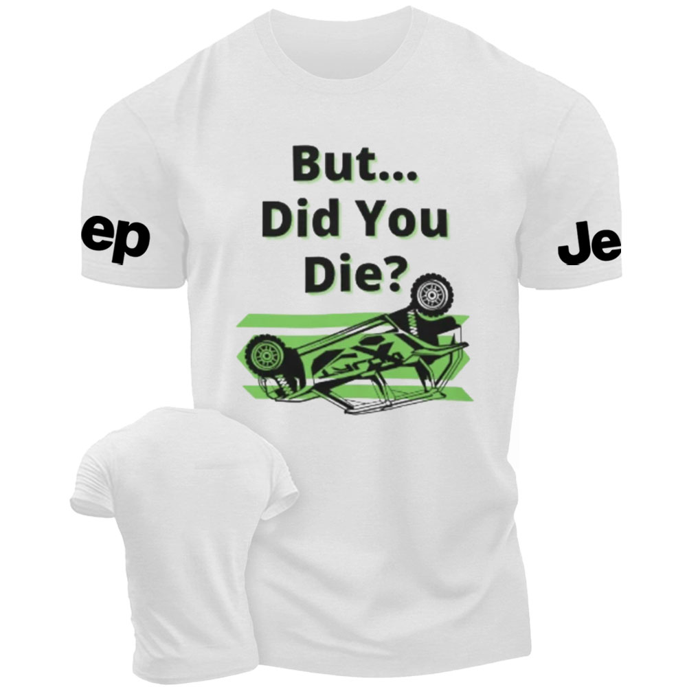 But Did You Die Jp Rollover Men's T-Shirt