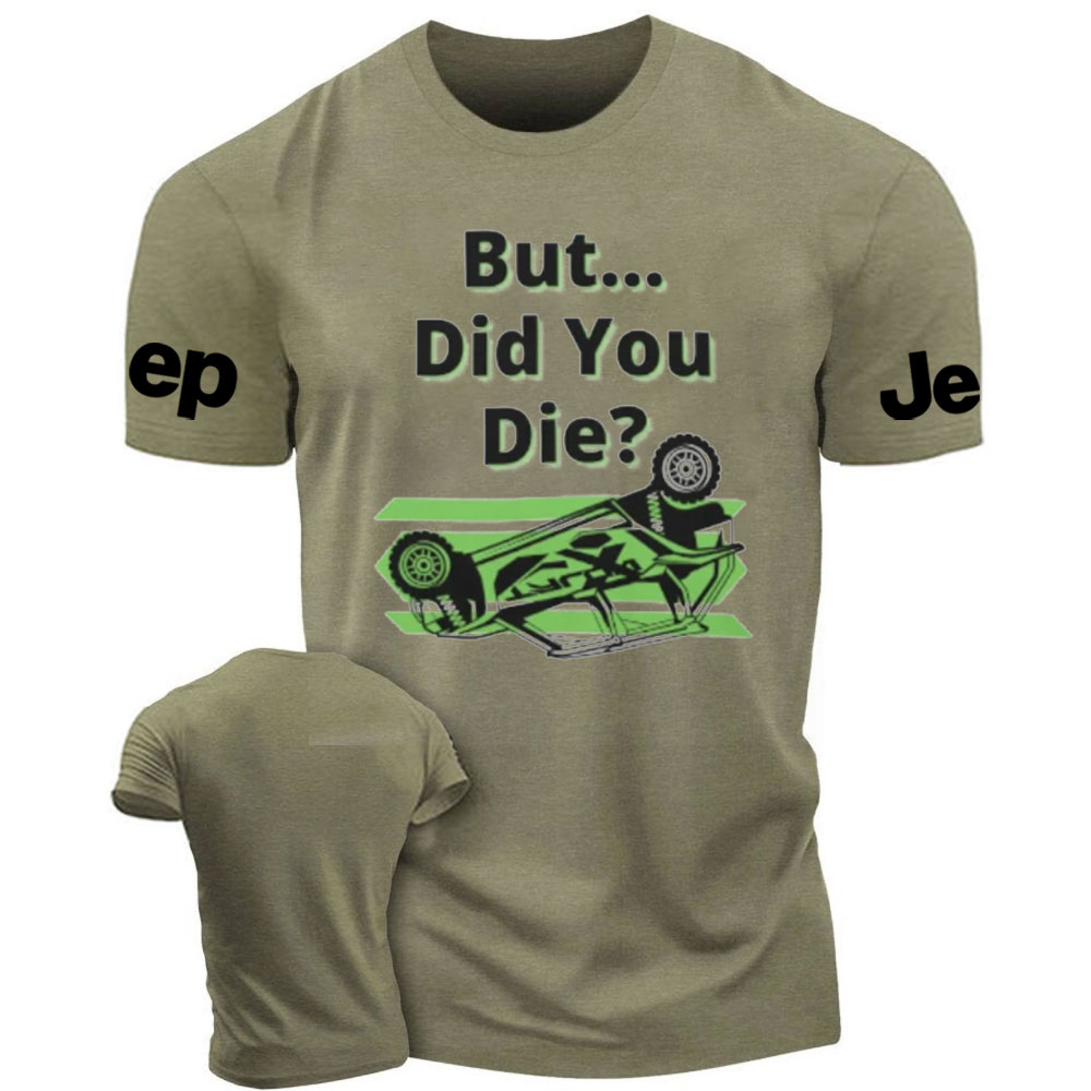 But Did You Die Jp Rollover Men's T-Shirt
