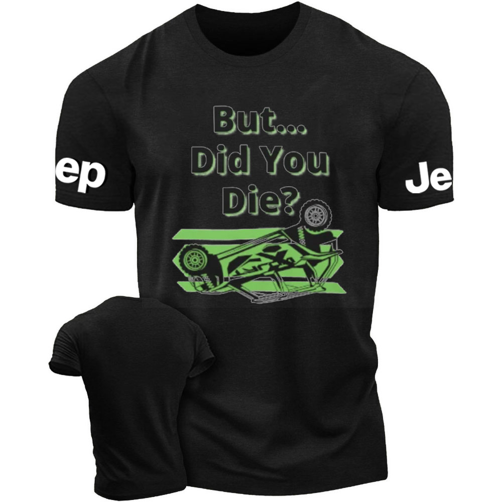 But Did You Die Jp Rollover Men's T-Shirt
