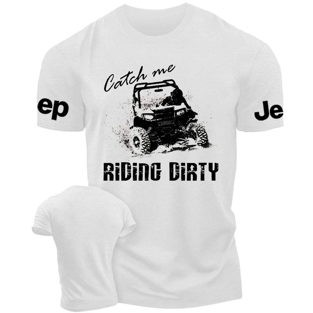 Catch Me Riding Dirty Men's T-Shirt