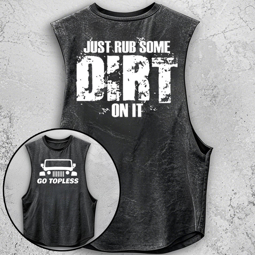 Just Rub Some Dirt On It Jp - Men Tank