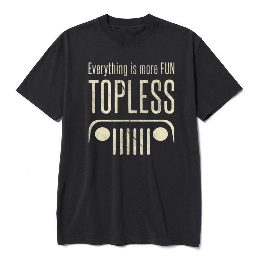 Everything is Better Topless 4X4 Offroad T-Shirt