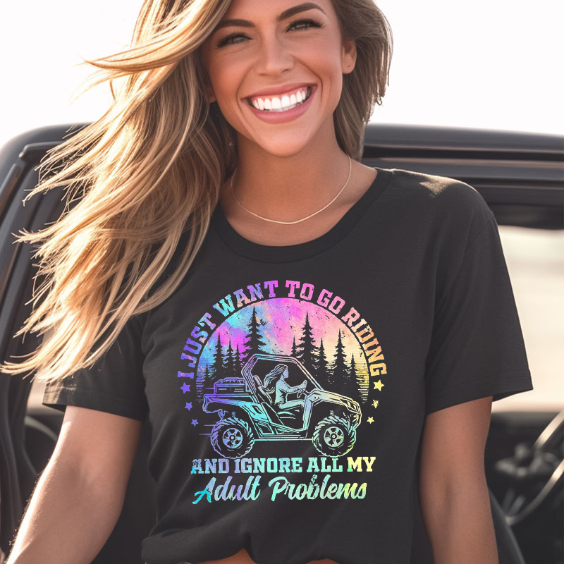 I Just Want to Go Riding and Ignore All My Adult Problems - Fun Off-Road T-Shirt