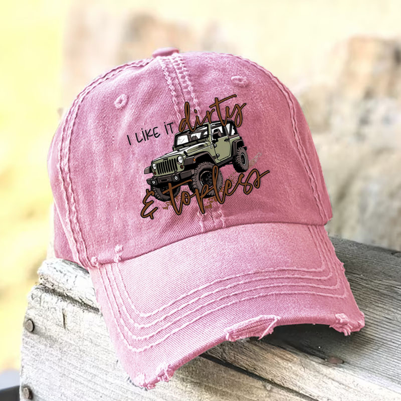 I Like It Dirty & Topless - Dirty Jp Baseball Cap