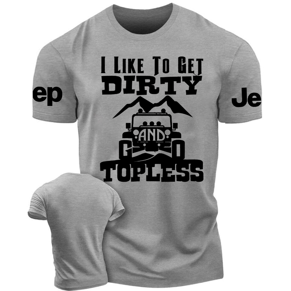 I Like To Get Dirty And Go Topless, Mountains Jp Tshirt