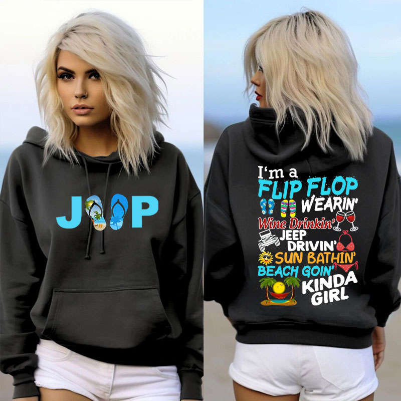 I’m a Flip Flop wearing Wine drinking Jeep driving Sun bathing Beach - Oversized Hoodie